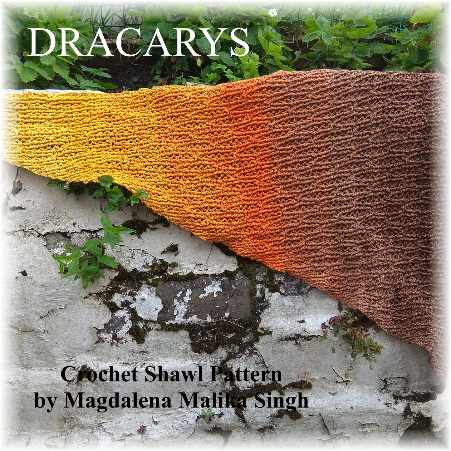 DRACARYS crochet shawl pattern by Magdalena Malika Singh